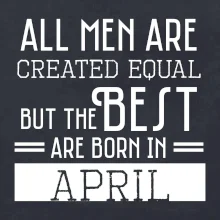 All men are created equal april
