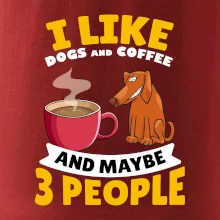 I like dogs and coffee and maybe 3 people