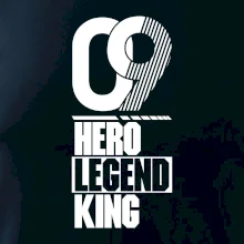 Hero, Legend, King 2009