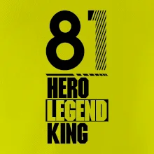 Hero, Legend, King 1981