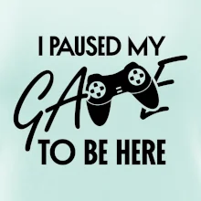 I paused my game to be here