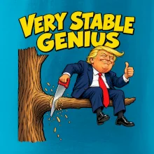 Donald Trump řeže vlastní větev Very stable genius