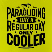 Paragliding Day Like A Regular Day Only Cooler