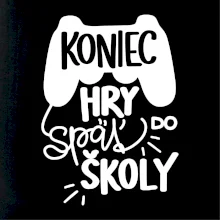 Koniec hry, späť do školy