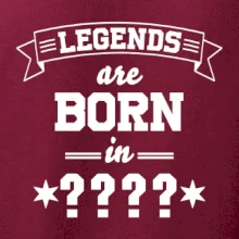 Legends are born in (Tvoj mesiac narodenia)