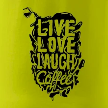Live love laugh coffee