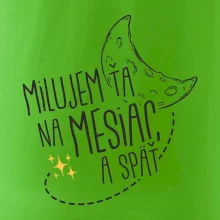 Milujem ťa na mesiac a späť