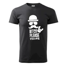 Bitch please! Mustache Bitch please! Mustache