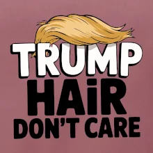 Trump hair dont care