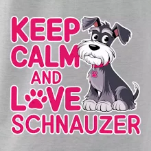 Keep calm and love Schnauzer