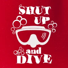 Shut up and dive