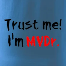 Trust me I´m  MVDr. / Ver mi som MVDr.