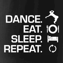 Dance eat sleep repeat - Kluk
