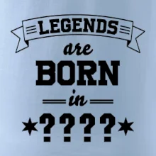 Legends are born in vlastný ročník