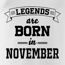 Legends are born in November Legends are born in November