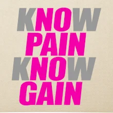Know Pain, Know Gain
