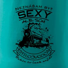 Neznášam byť sexy - Strojvodca