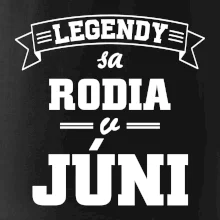 Legendy sa rodia v júni