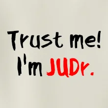 Trust me I´m  JUDr. / Ver mi som právnik