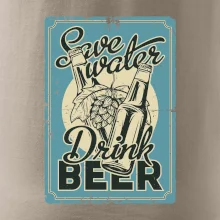 Save water drink beer poster