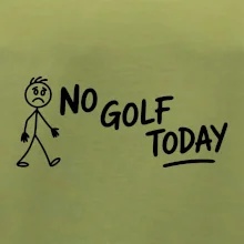 No Golf Today