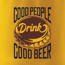 Good People Drink good Beer
