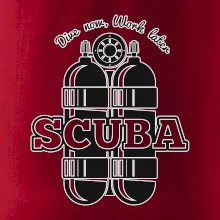 Dive now work later - Scuba