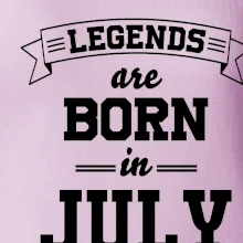 Legends are born in July