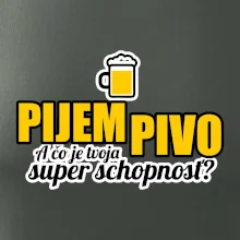 Pijem pivo - tvoja super schopnosť - rovný