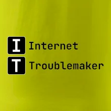 IT Nápis Internet Troublemaker