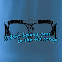I don't belong next to the old scrap