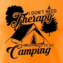 I don't need therapy camping I don't need therapy camping