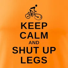 Keep calm and shut your legs Keep calm and shut your legs