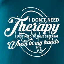 Okrúhly nápis -  I don't need therapy wheel in my hands