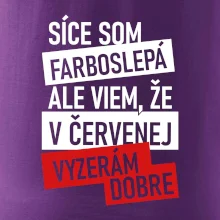 Síce som farboslepá, ale viem, že v červenej vyzerám dobre