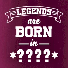 Legends are born in vlastný ročník