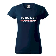 To do list: Your mom