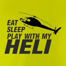 Eat Sleep Play With My Heli Eat Sleep Play With My Heli