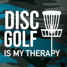 Disc golf is my therapy Disc golf is my therapy