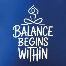 Balance begins within nápis