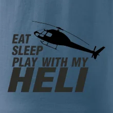 Eat Sleep Play With My Heli Eat Sleep Play With My Heli