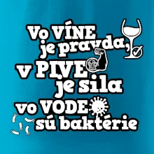 Vo víne je pravda, v pive je sila, vo vode sú baktérie