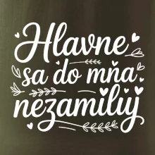 Hlavne sa do mňa nezamiluj