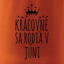 Kráľovné sa rodia v júni