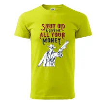 Shut Up and Give Me All Your Money