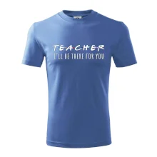 Teacher i'll be there for you