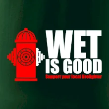 Wet is good Wet is good