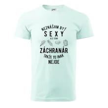 Neznášam byť sexy ale som záchranár