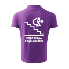 Keep staring i might do a trick Keep staring i might do a trick