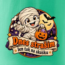 Dnes straším len tak na skúšku